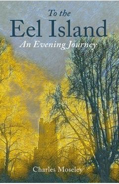 Poza produsului To the Eel Island - Dr. Charles Moseley