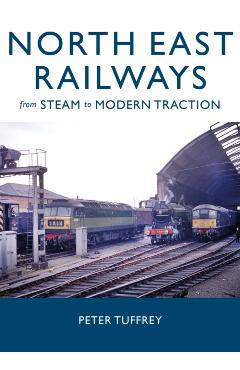 Coperta cărții 'North East Railways - Peter Tuffrey'
