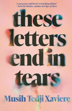 Poza produsului These Letters End in Tears - Musih Tedji Xaviere