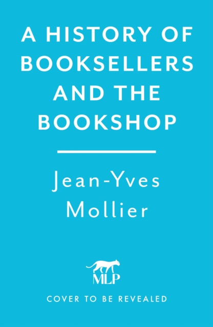 Coperta cărții 'History of Booksellers and the Bookshop - Jean-yves Mollier'