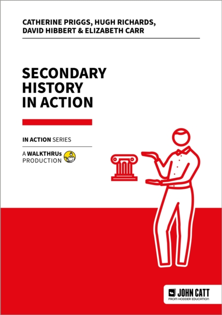 Secondary History in Action - Catherine|richards Priggs