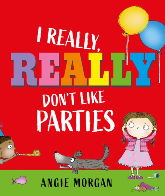I Really, Really Don't Like Parties - Angie Morgan