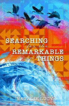 Poza produsului Searching for the Remarkable in Things - Natalie Lucy