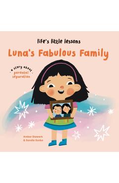 Poza produsului Life’s Little Lessons: Luna's Fabulous Family - Amber Stewart