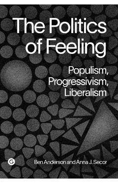 Poza produsului Politics of Feeling - Ben|secor Anderson