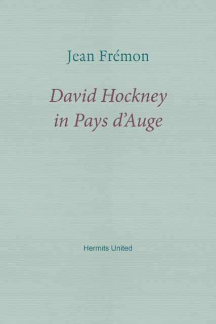David Hockney in Pays d'Auge - Jean Fremon