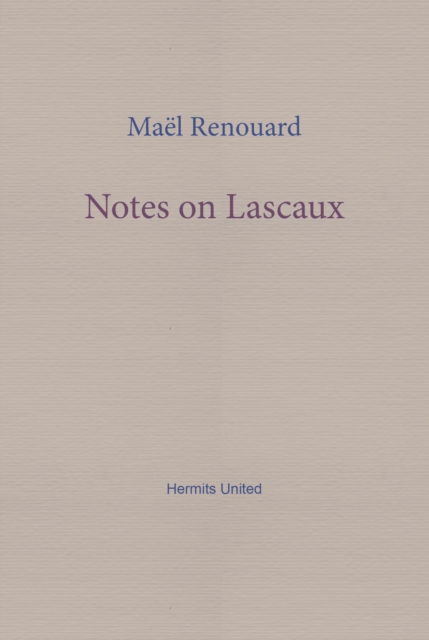 Notes on Lascaux - Mael Renouard