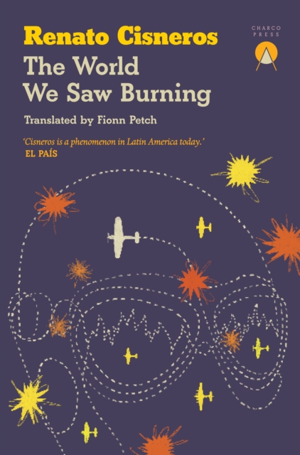 World We Saw Burning - Renato Cisneros