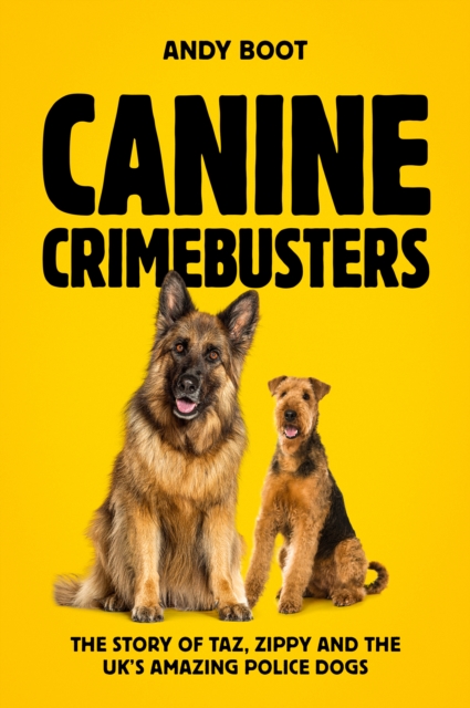 Canine Crimebusters - Andy Boot