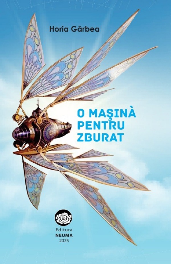 O masina pentru zburat - Horia Garbea