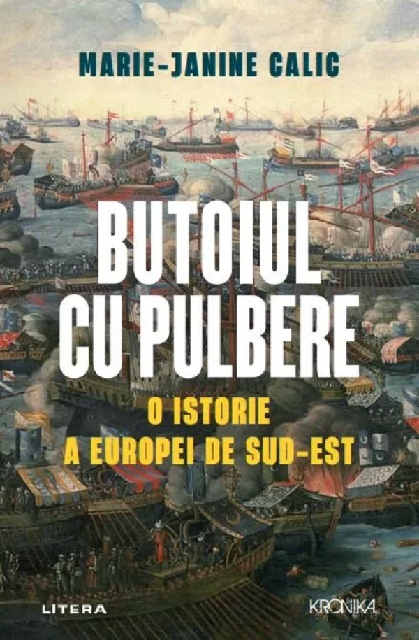 Butoiul cu pulbere. O istorie a Europei de Sud-Est - Marie-Janine Calic