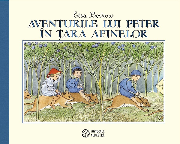 Aventurile lui Peter in Tara Afinelor - Elsa Beskow