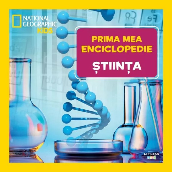 Prima mea enciclopedie: Stiinta. National Geographic