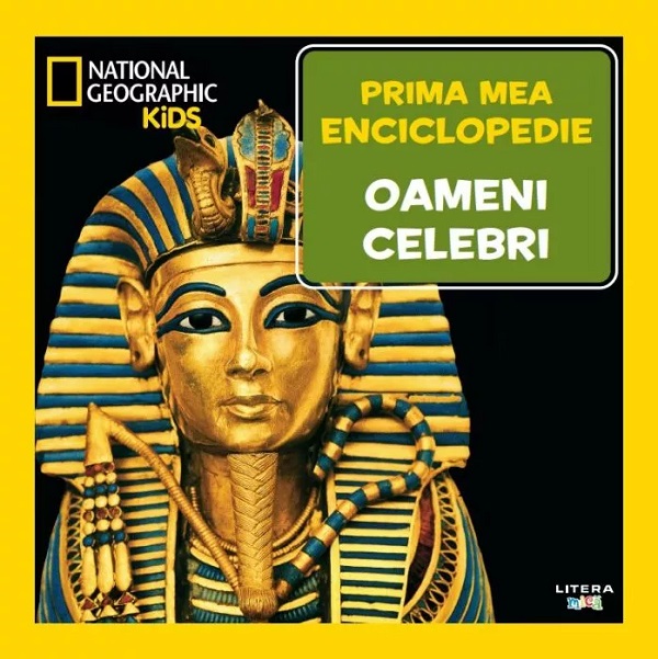 Prima mea enciclopedie: Oameni celebri. National Geographic