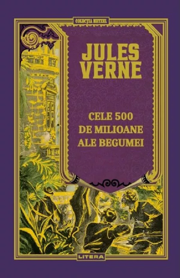 Cele 500 de milioane ale Begumei - Jules Verne