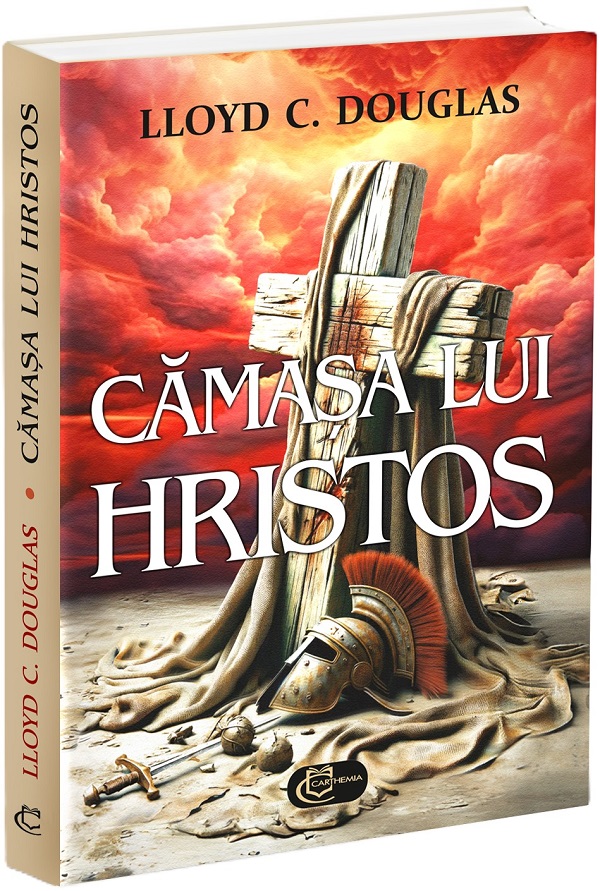Camasa lui Hristos - Lloyd C. Douglas