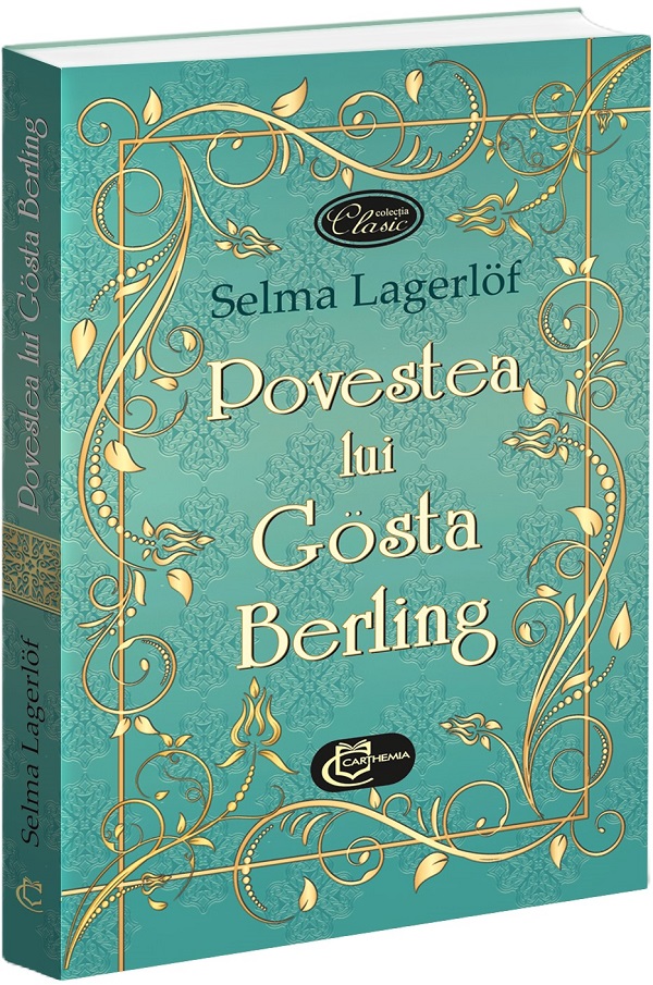 Povestea lui Gosta Berling - Selma Lagerlof