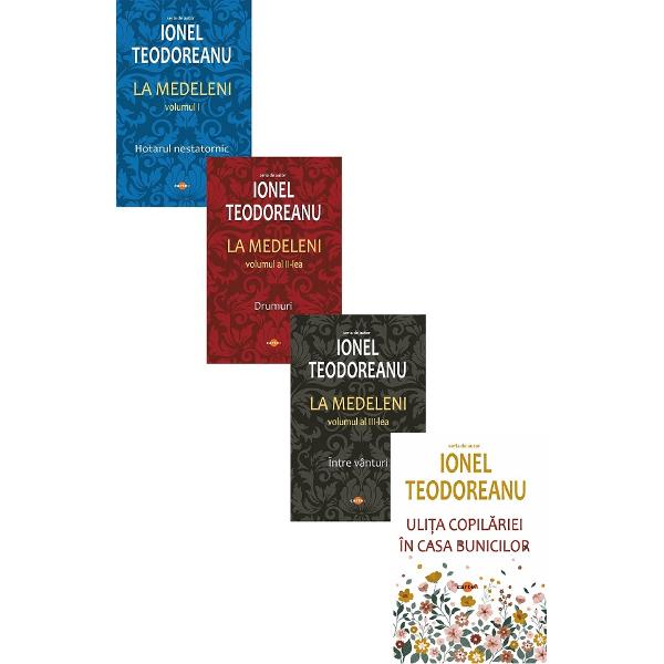 Pachet 4 carti: Ionel Teodoreanu. La Medeleni 3 Vol. + Ulita copilariei. In casa bunicilor - Ionel Teodoreanu 
