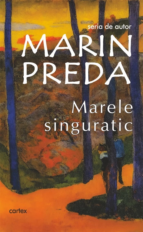 Pachet 4 carti: Marin Preda. Marele singuratic + Cel mai iubit dintre pamanteni 3 Vol. - Marin Preda