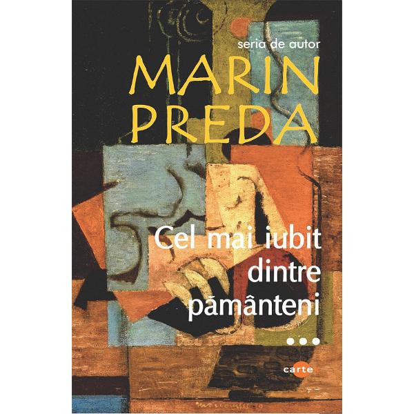 Pachet 4 carti: Marin Preda. Marele singuratic + Cel mai iubit dintre pamanteni 3 Vol. - Marin Preda
