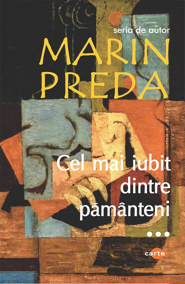 Pachet 4 carti: Marin Preda. Marele singuratic + Cel mai iubit dintre pamanteni 3 Vol. - Marin Preda