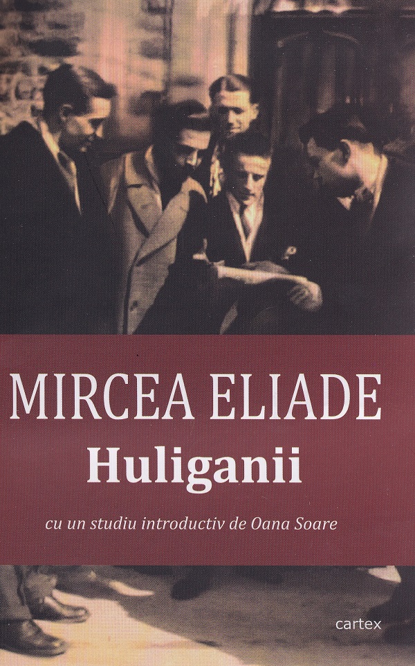 Pachet 2 carti: Mircea Eliade. Intoarcerea din rai + Huliganii - Mircea Eliade