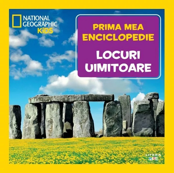 Prima mea enciclopedie: Locuri uimitoare. National Geographic