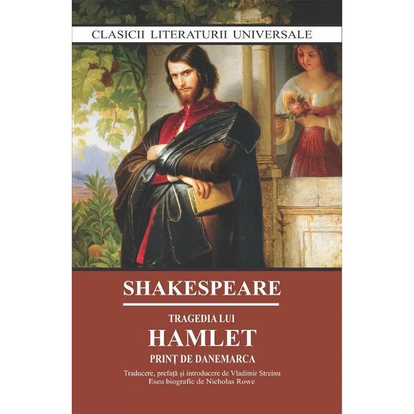 Pachet 3 carti: William Shakespeare. Macbeth + Romeo si Julieta + Tragedia lui Hamlet. Print de Danemarca - William Shakespeare