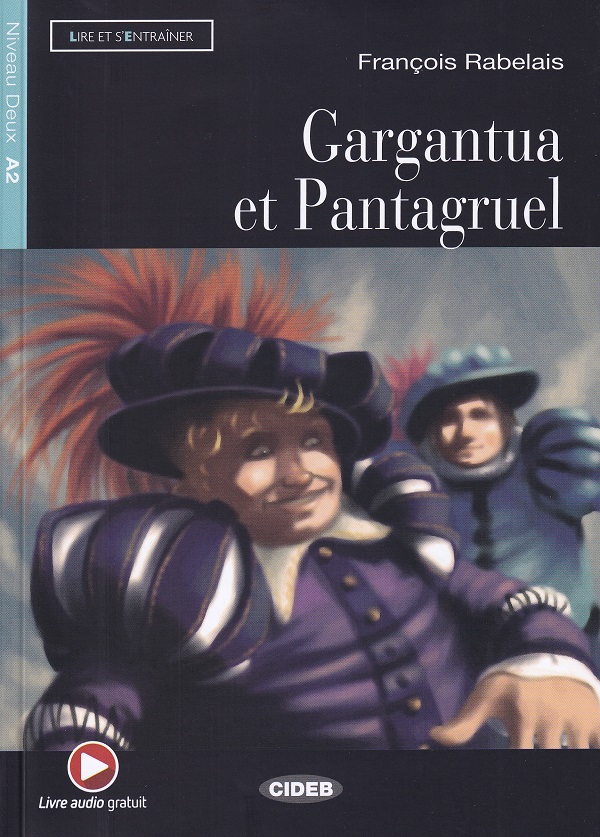 Gargantua et Pantagrule - Francois Rabelais