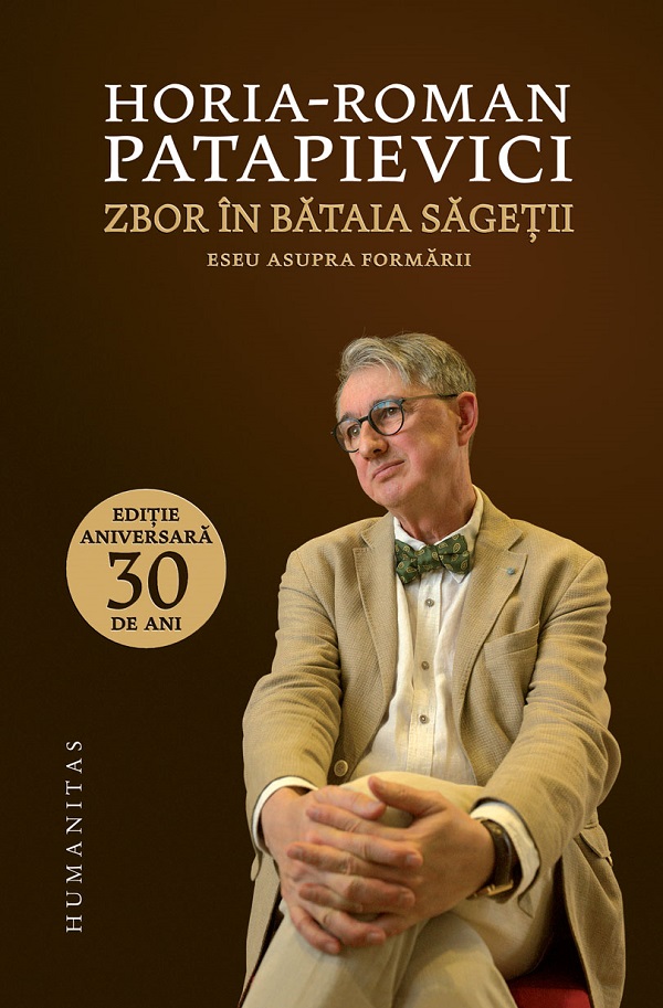 Zbor in bataia sagetii - Horia-Roman Patapievici