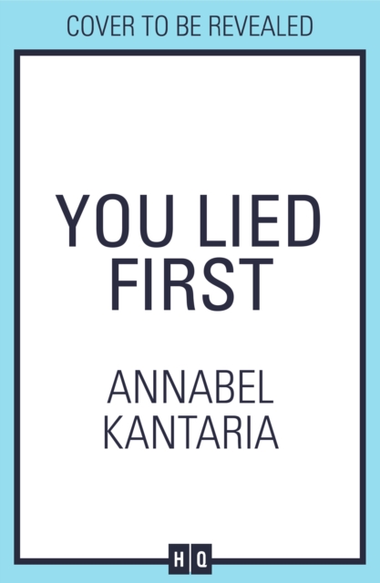 You Lied First - Annabel Kantaria
