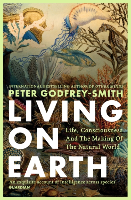 Living on Earth - Peter Godfrey-smith