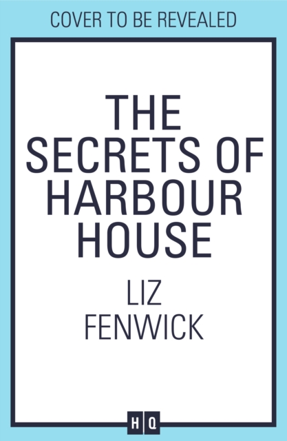 Secrets of Harbour House - Liz Fenwick