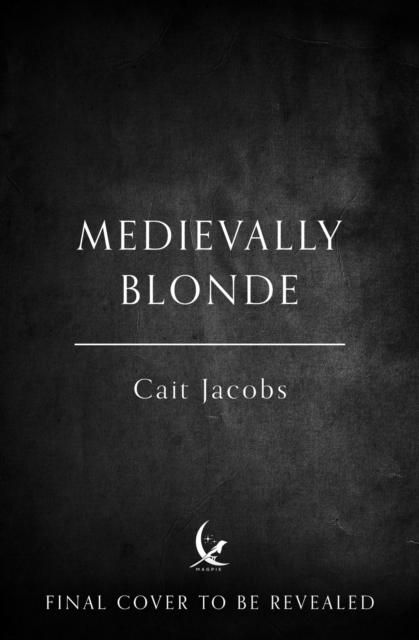 Medievally Blonde - Cait Jacobs