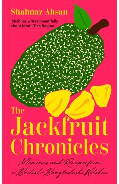 Jackfruit Chronicles - Shahnaz Ahsan
