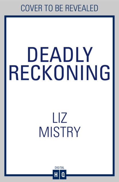 Deadly Reckoning - Liz Mistry
