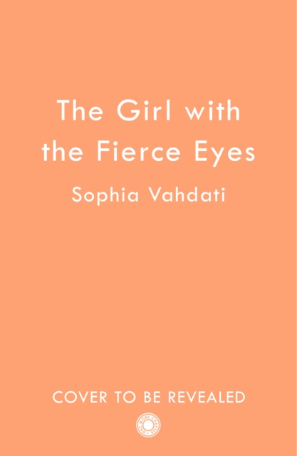 Girl with the Fierce Eyes - Sophia Vahdati