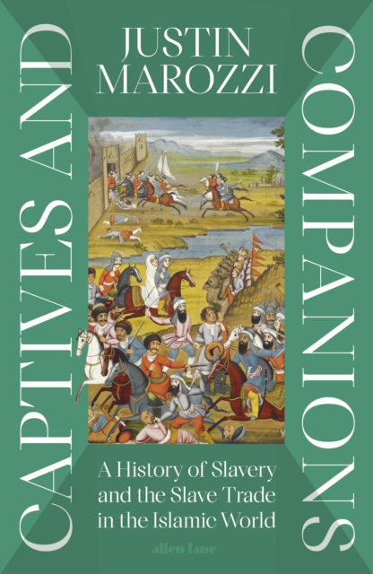 Captives and Companions - Justin Marozzi
