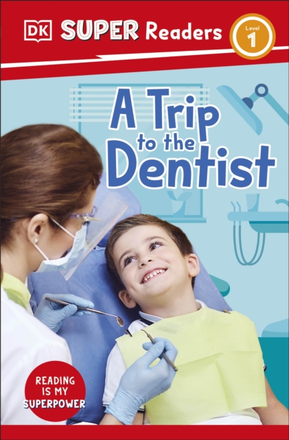 DK Super Readers Level 1 A Trip to the Dentist - 