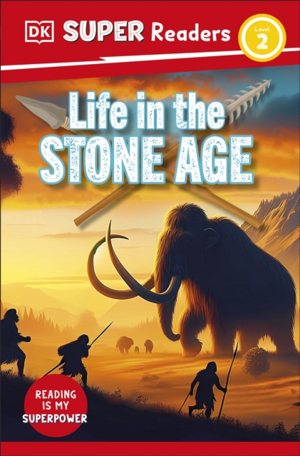 DK Super Readers Level 2 Life in the Stone Age - 