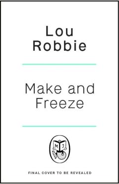 Make & Freeze - Lou Robbie