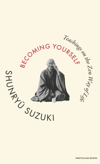 Becoming Yourself - Shunryu Suzuki