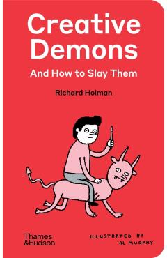 Coperta cărții 'Creative Demons and How to Slay Them - Richard Holman'