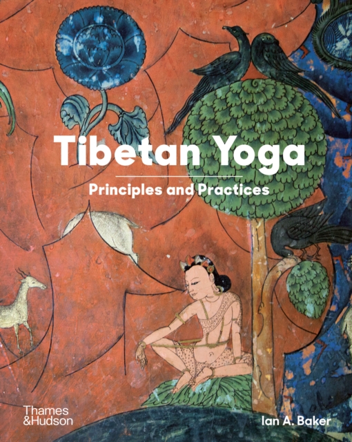 Tibetan Yoga - Ian A Baker