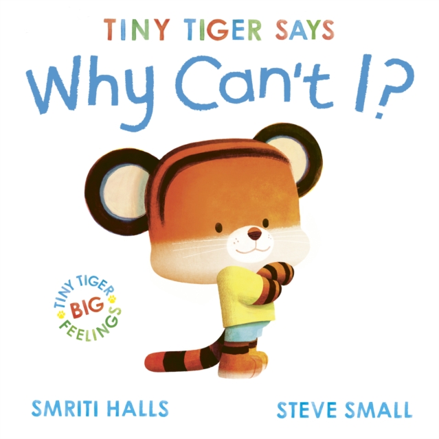 Tiny Tiger: Why Can't I? - Smriti Halls