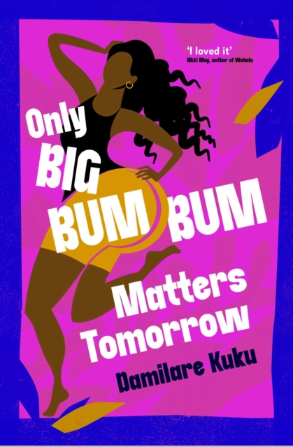 Only Big Bumbum Matters Tomorrow - Damilare Kuku