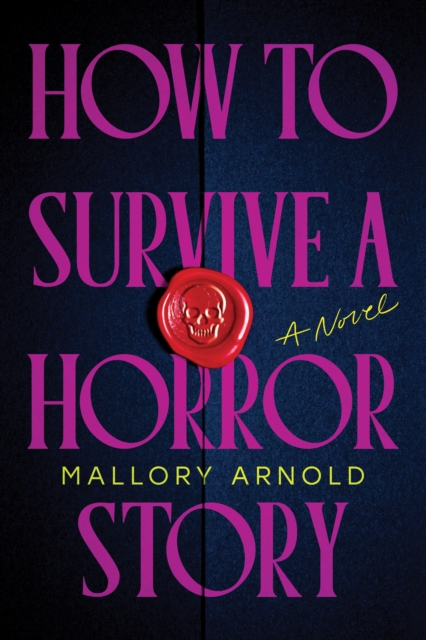 How to Survive a Horror Story - Mallory Arnold