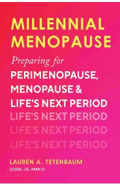 Millennial Menopause - Lauren A. Tetenbaum