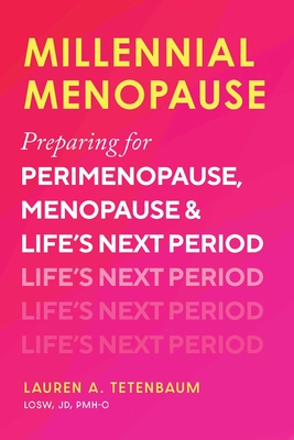 Millennial Menopause - Lauren A. Tetenbaum