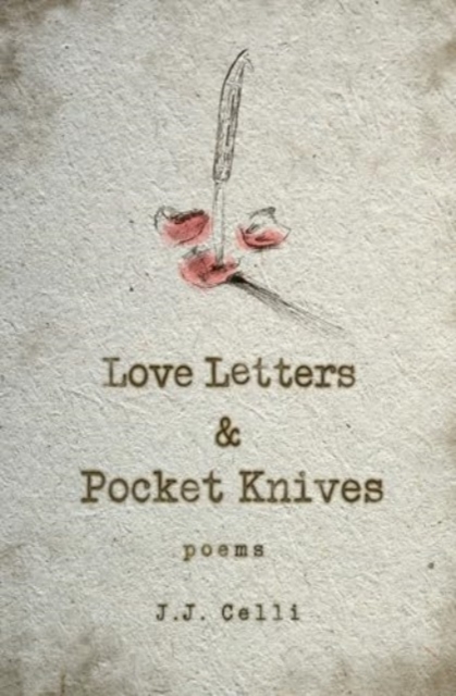 Love Letters and Pocket Knives - J.j. Celli